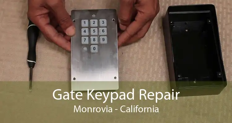 Gate Keypad Repair Monrovia - California