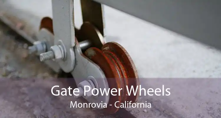 Gate Power Wheels Monrovia - California