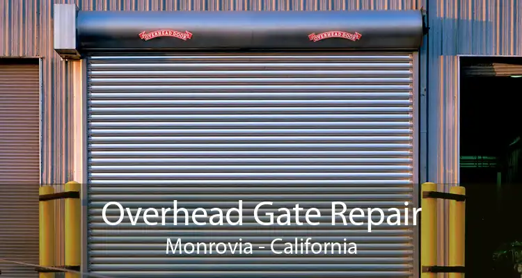 Overhead Gate Repair Monrovia - California